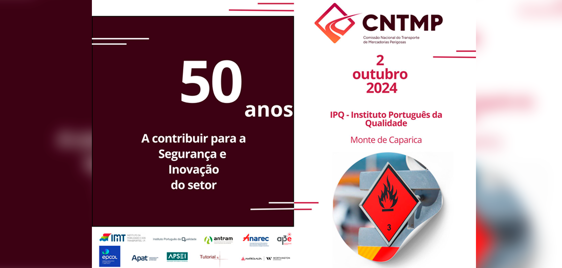 IP participa nos 50 anos da Comissão Nacional do Transporte de Mercadorias Perigosas